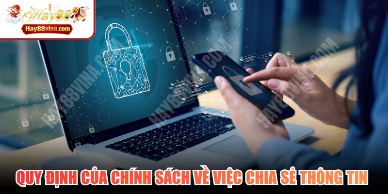 Quy định của chính sách về việc chia sẻ thông tin cho bên thứ ba