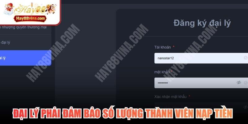 Đại lý phải đảm bảo số lượng thành viên nạp tiền mỗi ngày