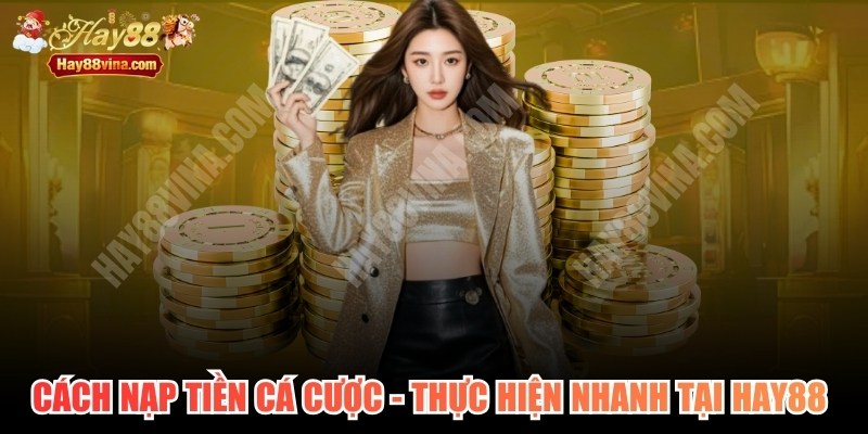 Cách Nạp Tiền Cá Cược