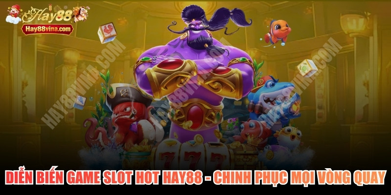 Diễn Biến Game Slot Hot