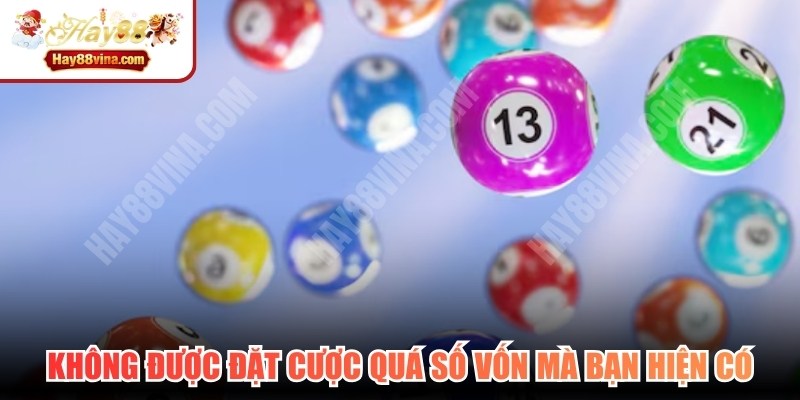 Không được đặt cược quá số vốn mà bạn hiện có 