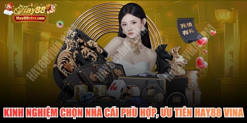 Kinh Nghiệm Chọn Nhà Cái Phù Hợp