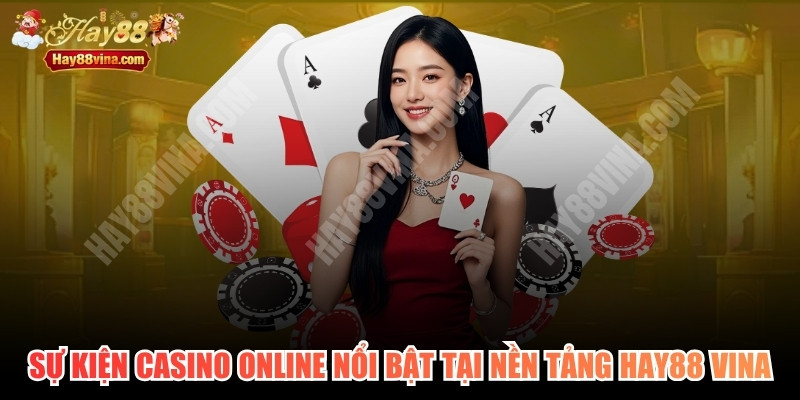 Sự Kiện Casino Online Nổi Bật