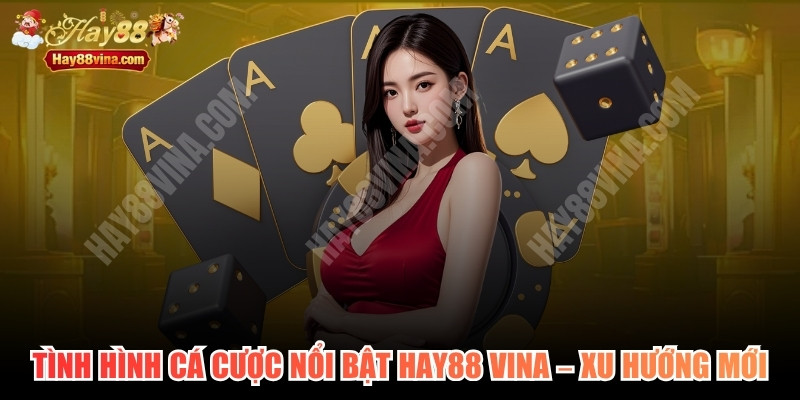 Tình Hình Cá Cược Nổi Bật