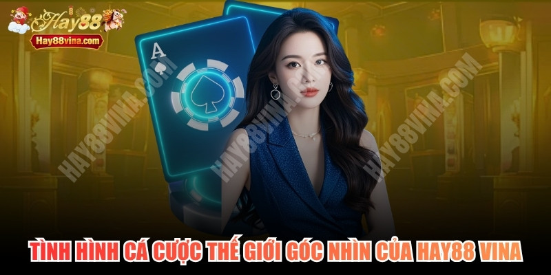 Tình Hình Cá Cược Thế Giới
